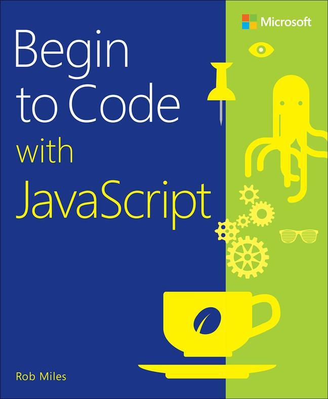 Cover: 9780136870722 | Begin to Code with JavaScript | Rob Miles | Taschenbuch | Englisch