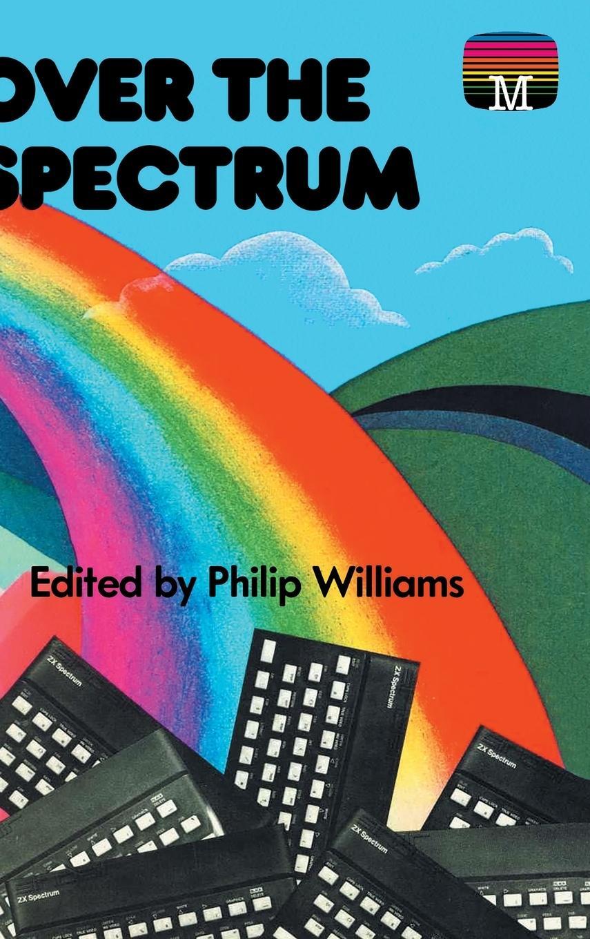 Cover: 9781789829860 | Over the Spectrum | Philip Williams | Buch | Retro Reproductions