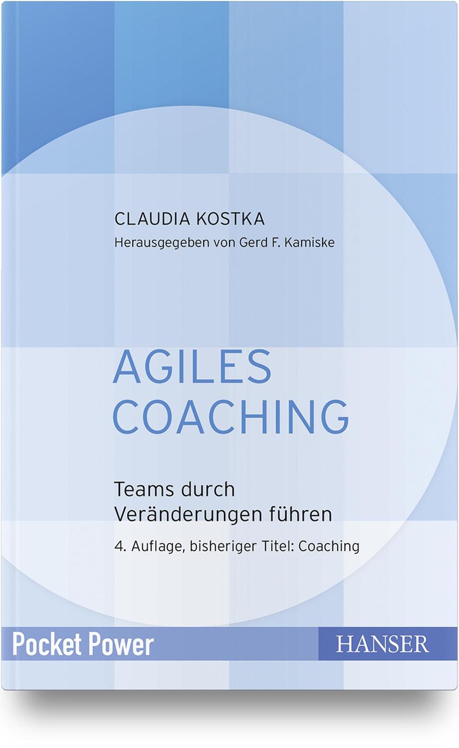 Cover: 9783446446519 | Agiles Coaching | Teams durch Veränderungen führen | Claudia Kostka