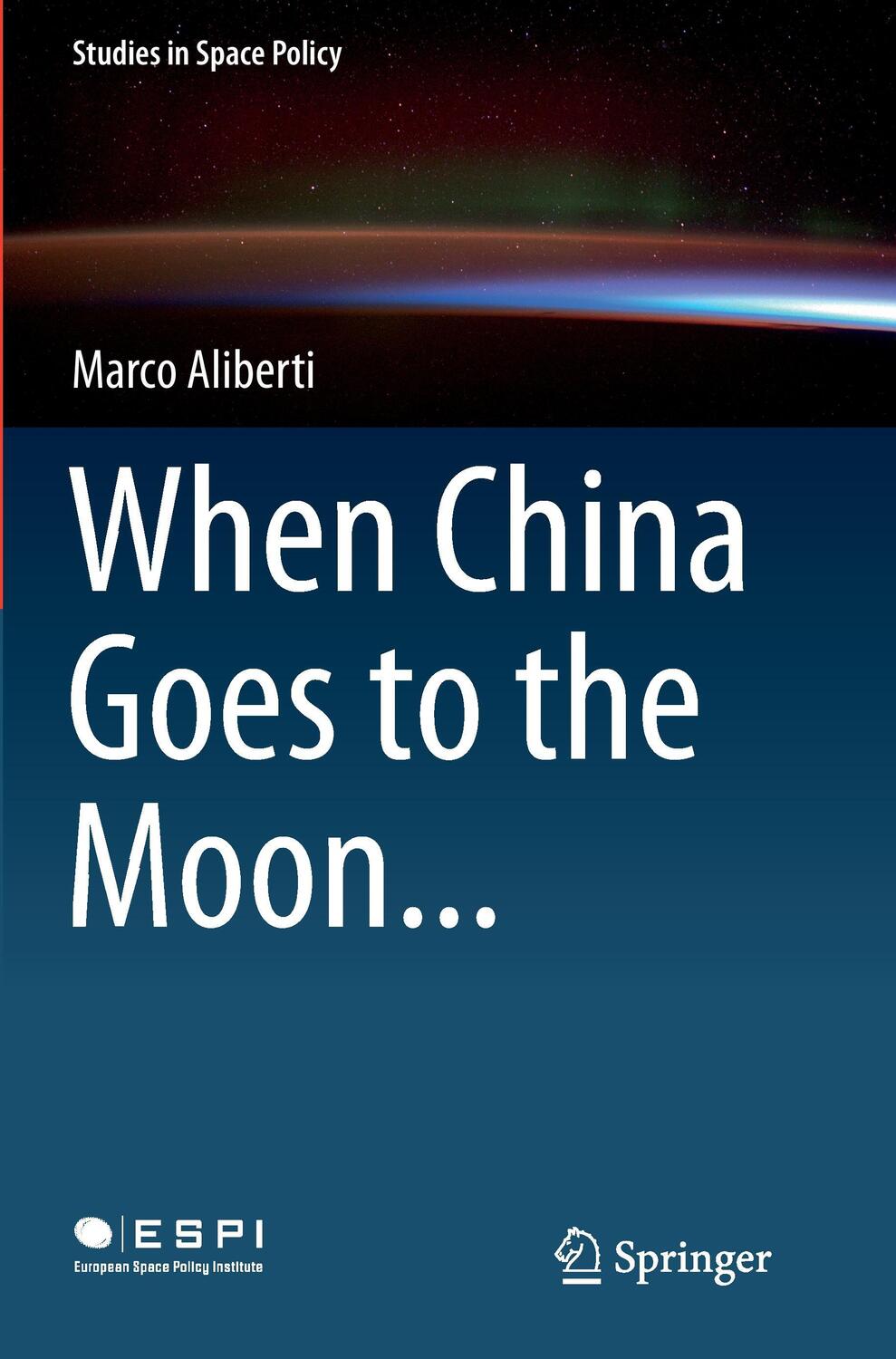 Cover: 9783319370262 | When China Goes to the Moon... | Marco Aliberti | Taschenbuch | XVI