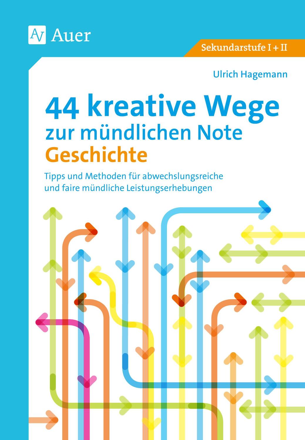 Cover: 9783403082217 | 44 kreative Wege zur mündlichen Note Geschichte | Ulrich Hagemann