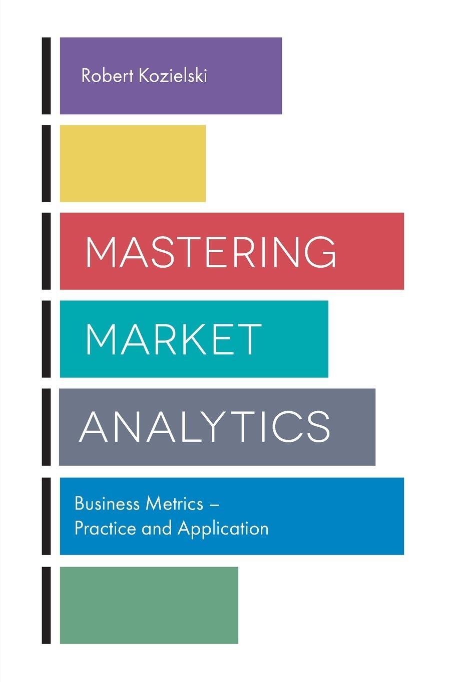 Cover: 9781838679309 | Mastering Market Analytics | Robert Kozielski | Taschenbuch | Englisch