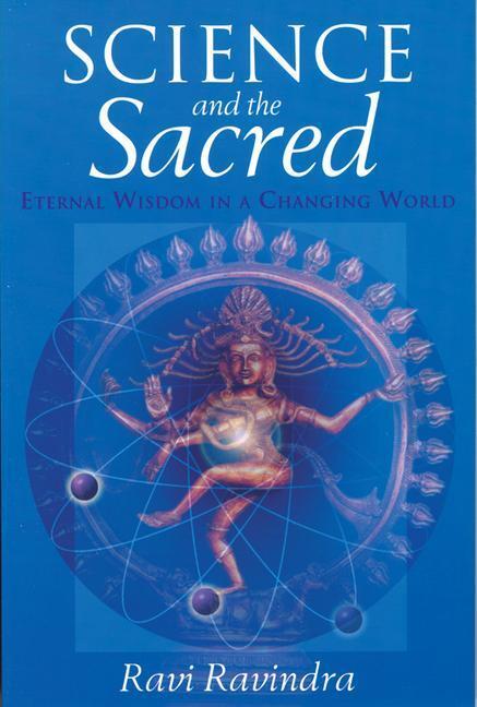 Cover: 9780835608206 | Science and the Sacred | Eternal Wisdom in a Changing World | Ravindra