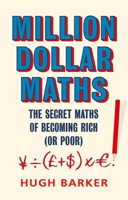 Cover: 9781786493224 | Million Dollar Maths | The Secret Maths of Becoming Rich (or Poor)