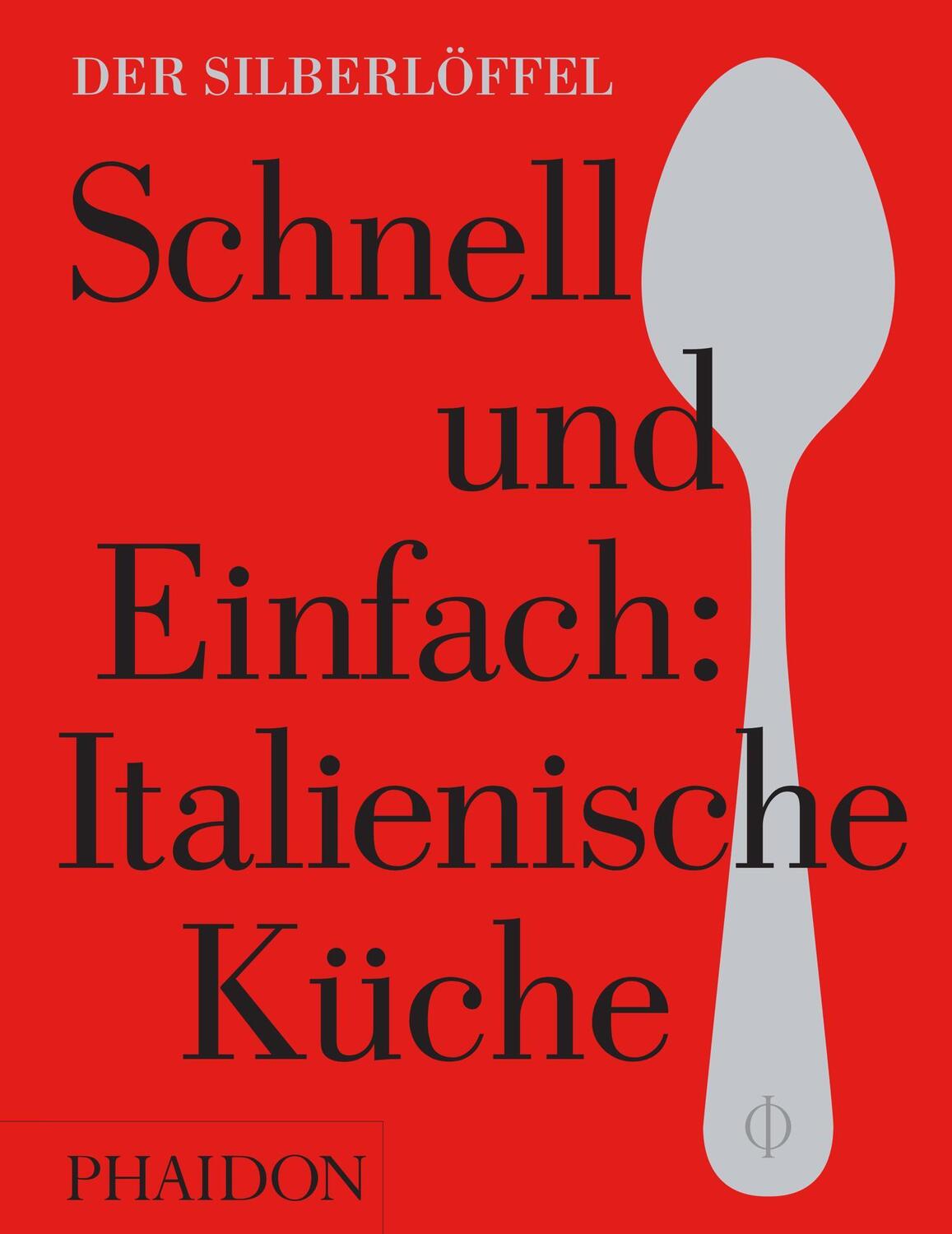 Cover: 9780714872056 | Schnell & Einfach. Italienische Küche | Buch | Deutsch | 2016