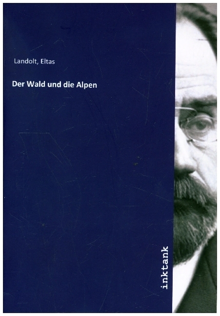 Cover: 9783747779576 | Der Wald und die Alpen | Eltas Landolt | Taschenbuch | Deutsch