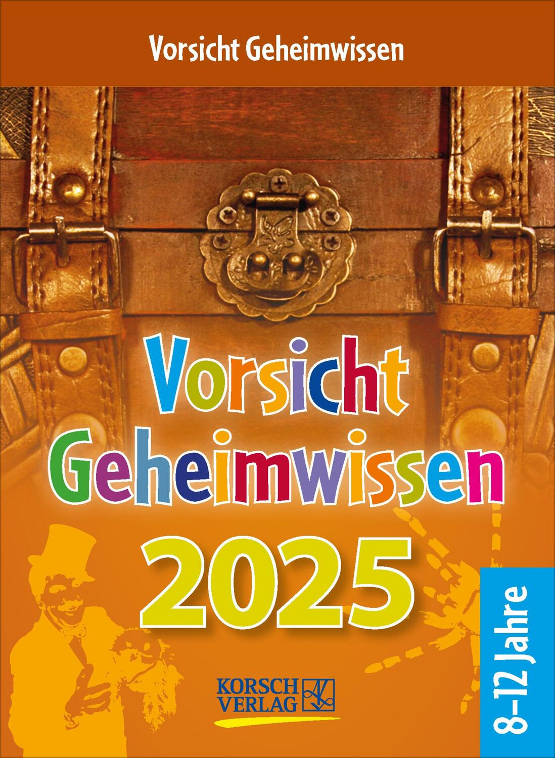 Cover: 9783731877431 | Vorsicht Geheimwissen 2025 | Verlag Korsch | Kalender | 328 S. | 2025