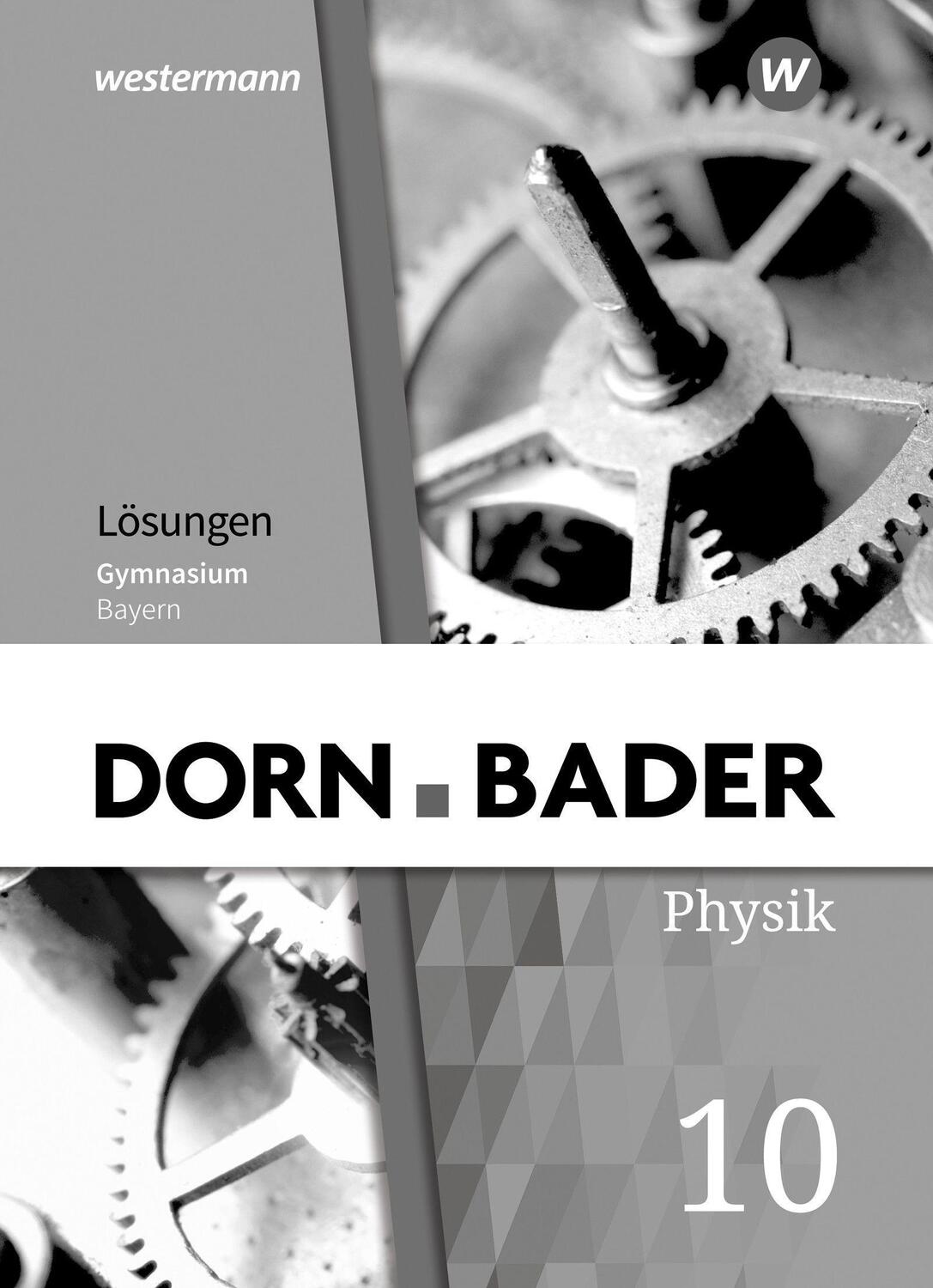 Cover: 9783507118218 | Dorn / Bader Physik SI 10. Lösungen. Bayern | Broschüre | Deutsch