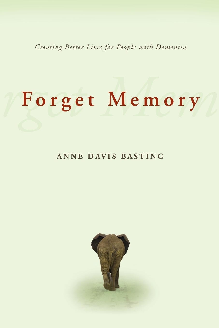 Cover: 9780801892509 | Forget Memory | Creating Better Lives for People with Dementia | Buch