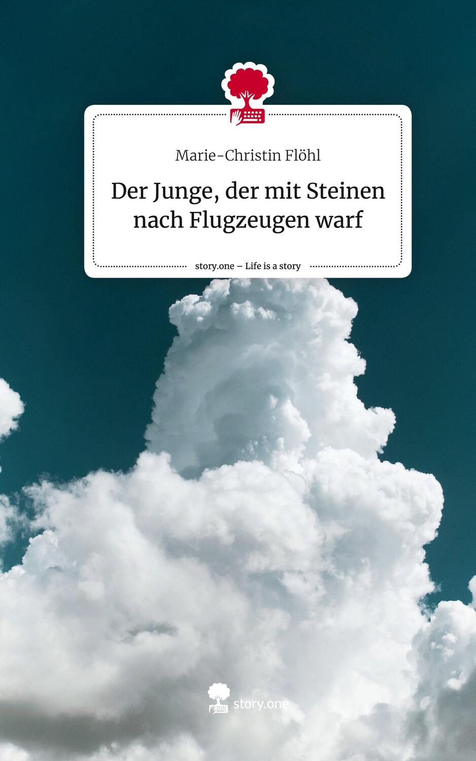 Cover: 9783710874819 | Der Junge, der mit Steinen nach Flugzeugen warf. Life is a Story -...