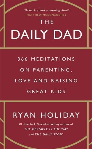 Cover: 9781800815025 | The Daily Dad | Ryan Holiday | Buch | Englisch | 2023 | Profile Books
