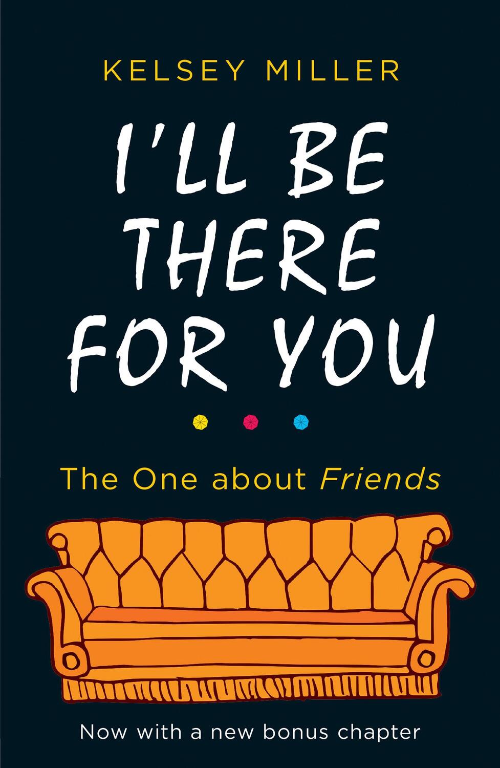 Cover: 9780263276473 | I'll Be There For You | The Ultimate Book for Friends Fans Everywhere