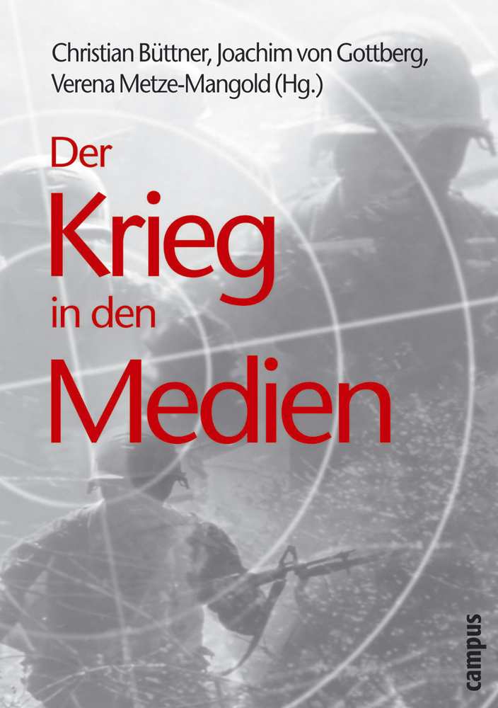 Cover: 9783593375168 | Der Krieg in den Medien | Christian Büttner (u. a.) | Taschenbuch