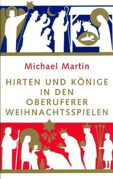 Cover: 9783723507766 | Hirten und Könige in den Oberuferer Weihnachtsspielen | Michael Martin
