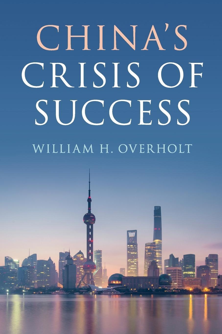 Cover: 9781108431996 | China's Crisis of Success | William H. Overholt | Taschenbuch | 2018