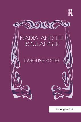 Cover: 9781138263512 | Nadia and Lili Boulanger | Caroline Potter | Taschenbuch | Englisch