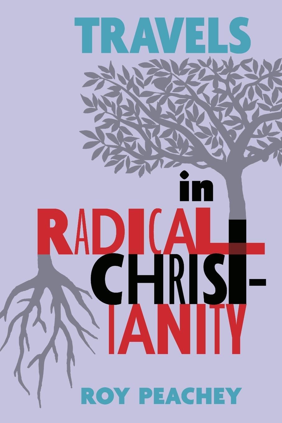 Cover: 9798892800372 | Travels in Radical Christianity | Roy Peachey | Taschenbuch | Englisch