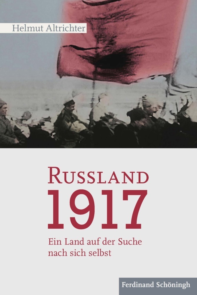Cover: 9783506785831 | Rußland 1917 | Ein Land auf der Suche nach sich selbst | Altrichter