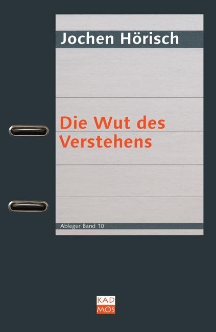 Cover: 9783865991218 | Die Wut des Verstehens | Jochen Hörisch | Taschenbuch | 144 S. | 2010