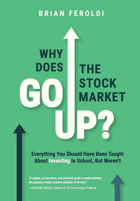 Cover: 9781735066172 | Why Does The Stock Market Go Up? | Brian Feroldi | Buch | Englisch