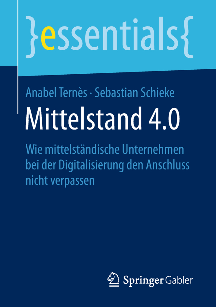 Cover: 9783658209162 | Mittelstand 4.0 | Anabel Ternès (u. a.) | Taschenbuch | X | Deutsch