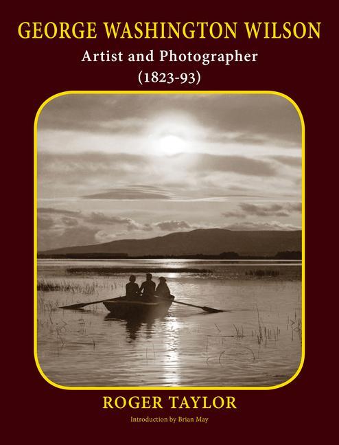 Cover: 9780957424692 | George Washington Wilson | Artist and Photographer (1823-93) | Taylor