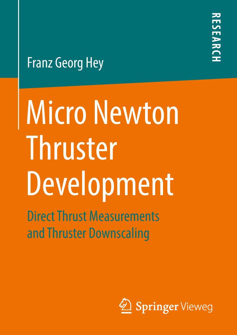 Cover: 9783658212087 | Micro Newton Thruster Development | Franz Georg Hey | Buch | xvii