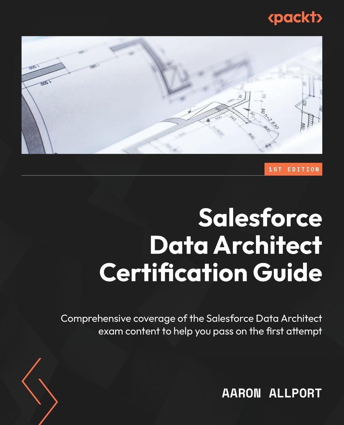 Cover: 9781801813556 | Salesforce Data Architect Certification Guide | Aaron Allport | Buch