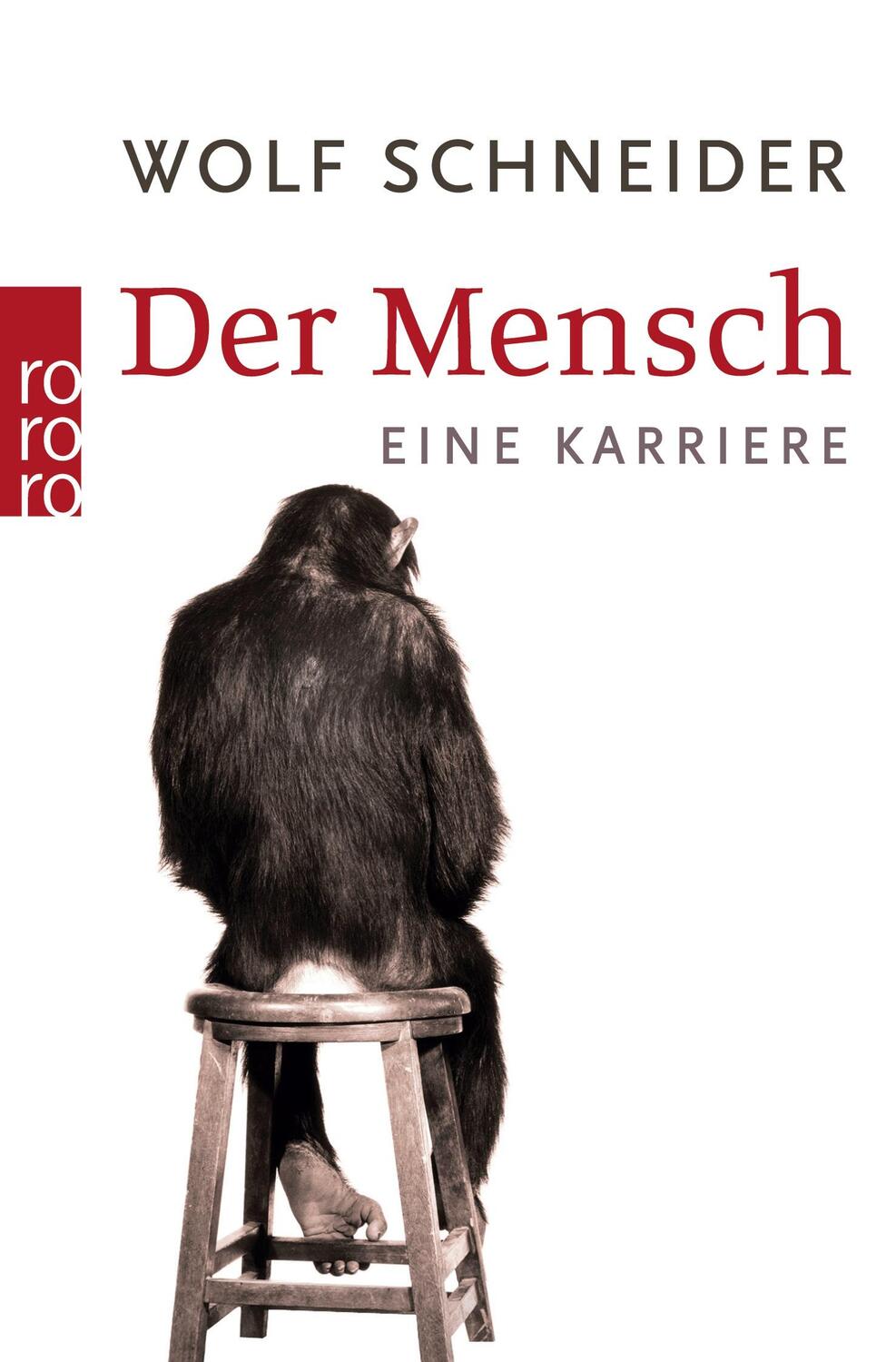 Cover: 9783499624278 | Der Mensch | Eine Karriere | Wolf Schneider | Taschenbuch | Paperback
