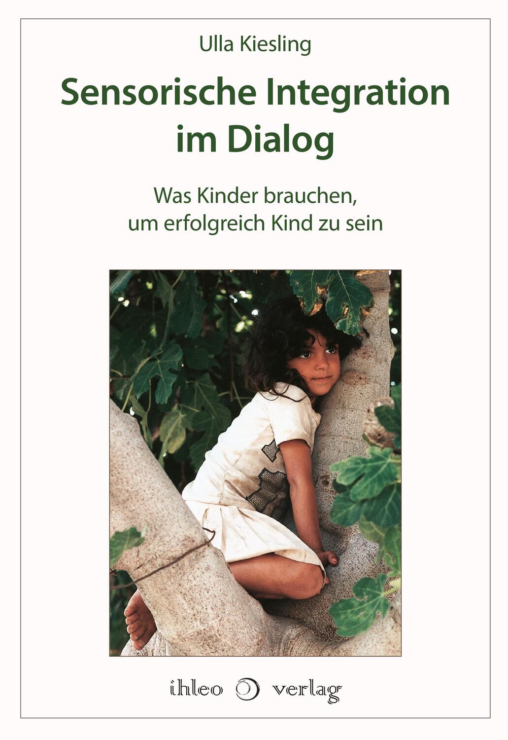 Cover: 9783966660785 | Sensorische Integration im Dialog | Ulla Kiesling | Buch | 208 S.
