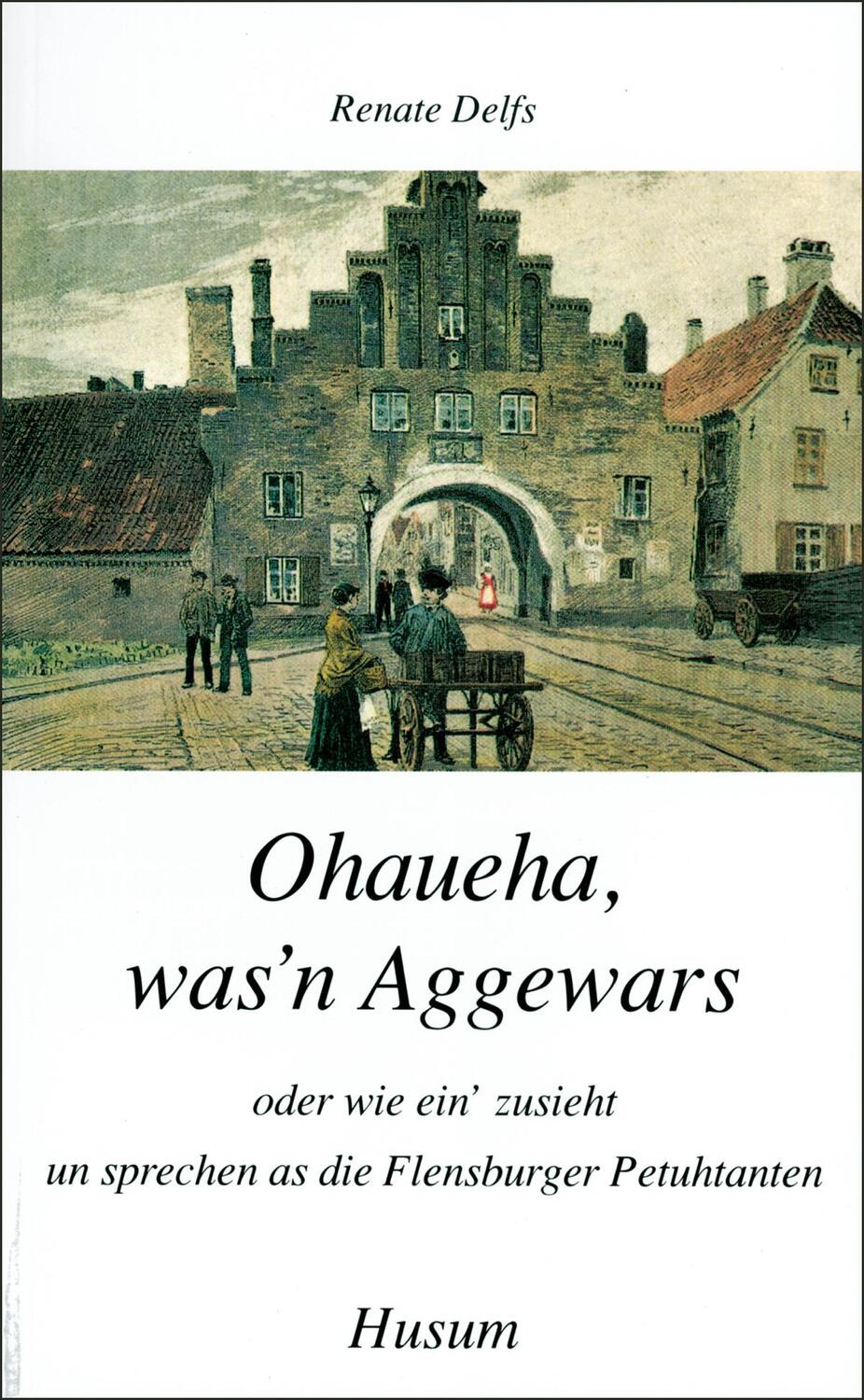 Cover: 9783880427211 | Ohaueha, was'n Aggewars | Renate Delfs | Taschenbuch | Deutsch | 2016