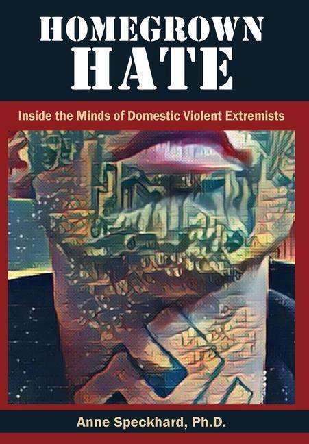 Cover: 9781935866800 | Homegrown Hate | Inside the Minds of Domestic Violent Extremists