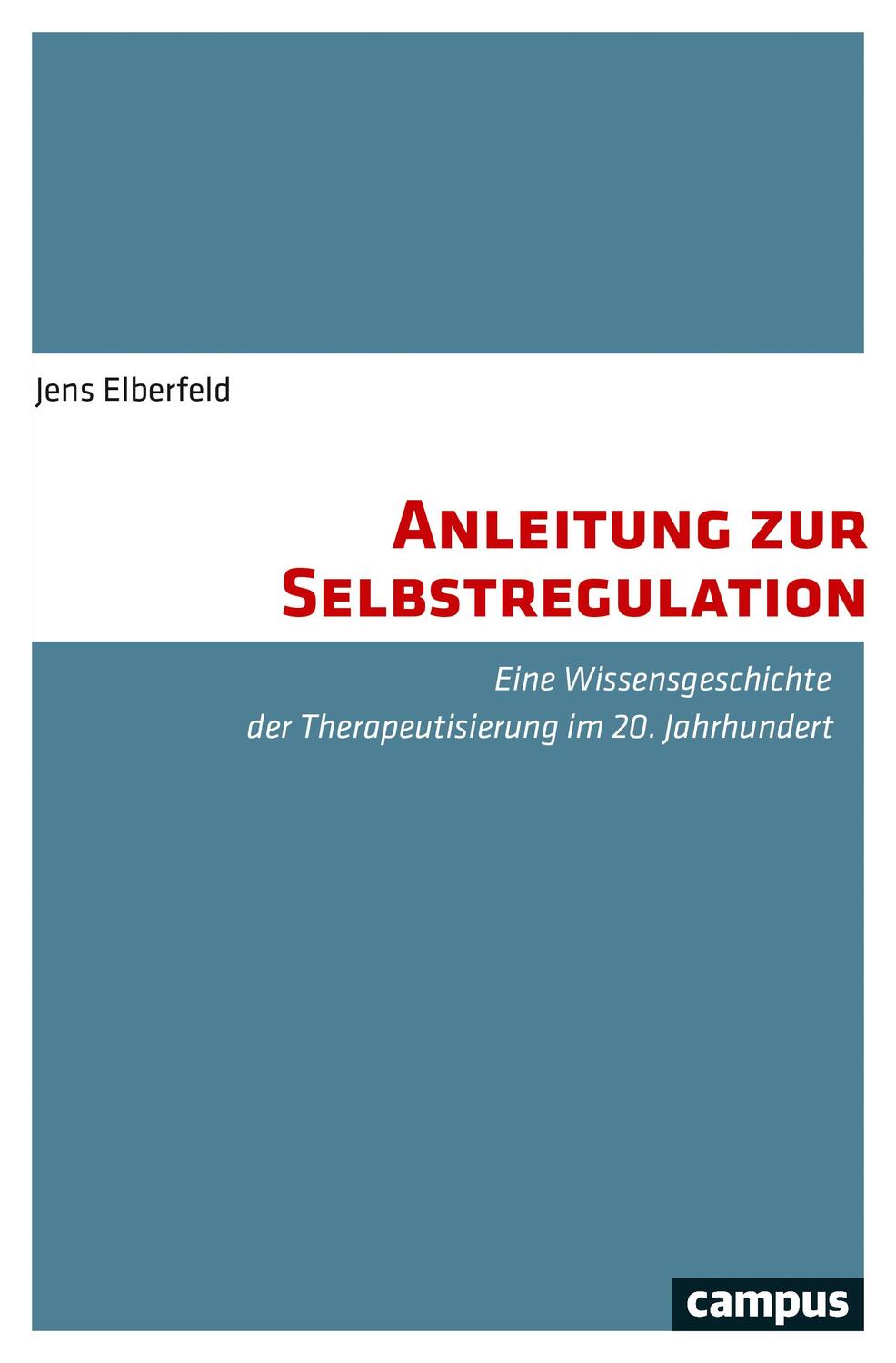 Cover: 9783593510989 | Anleitung zur Selbstregulation | Jens Elberfeld | Taschenbuch | 2020