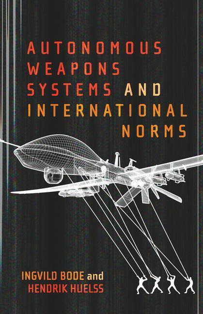 Cover: 9780228008095 | Autonomous Weapons Systems and International Norms | Bode (u. a.)