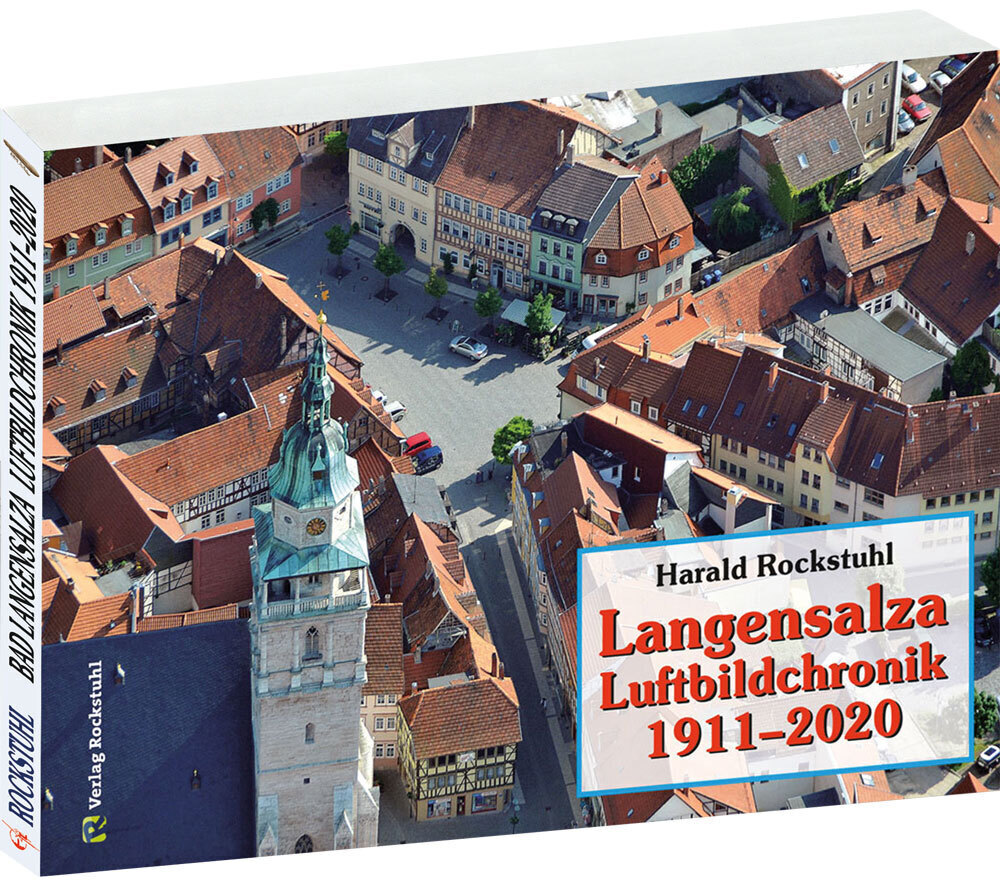 Cover: 9783867772181 | LANGENSALZA - Luftbildchronik 1911-2020 | Harald Rockstuhl | Buch
