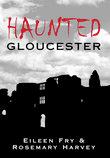 Cover: 9780752433127 | Haunted Gloucester | Eileen Fry (u. a.) | Taschenbuch | Englisch