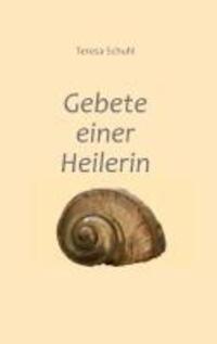 Cover: 9783732226856 | Gebete einer Heilerin | Teresa Schuhl | Taschenbuch | 192 S. | Deutsch
