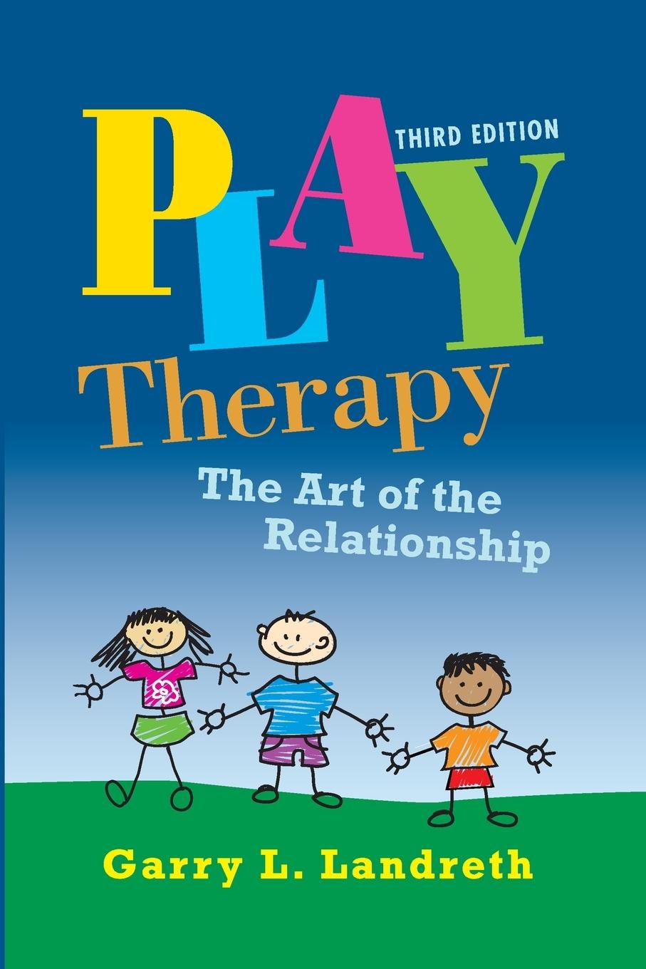 Cover: 9780415886819 | Play Therapy | The Art of the Relationship | Garry L. Landreth | Buch