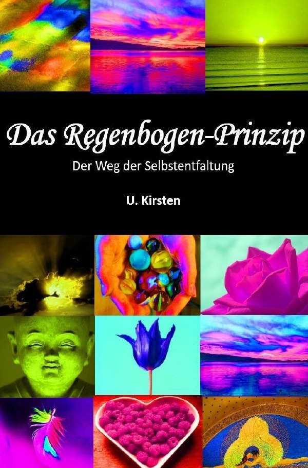 Cover: 9783756536511 | Das Regenbogen - Prinzip | Der Weg der Selbstentfaltung. DE | Kirsten
