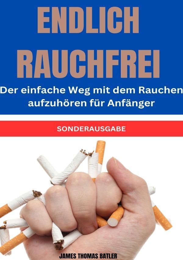 Cover: 9783759804426 | ENDLICH RAUCHFREI Der einfache Weg mit dem Rauchen aufzuhören für...