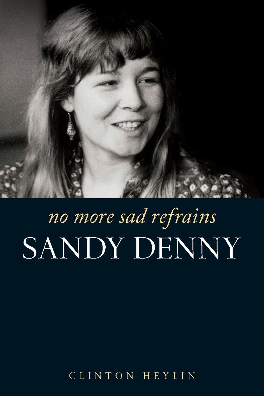 Cover: 9781849386982 | No More Sad Refrains | Sandy Denny | Clinton Heylin | Taschenbuch