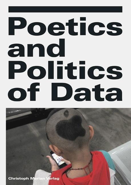 Cover: 9783856166816 | Poetics and Politics of Data | Taschenbuch | 272 S. | Deutsch | 2015
