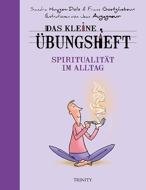 Cover: 9783955502287 | Das kleine Übungsheft - Spiritualität im Alltag | Goetghebeur (u. a.)