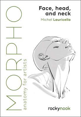 Cover: 9798888141649 | Morpho: Face, Head, and Neck | Anatomy for Artists | Michel Lauricella