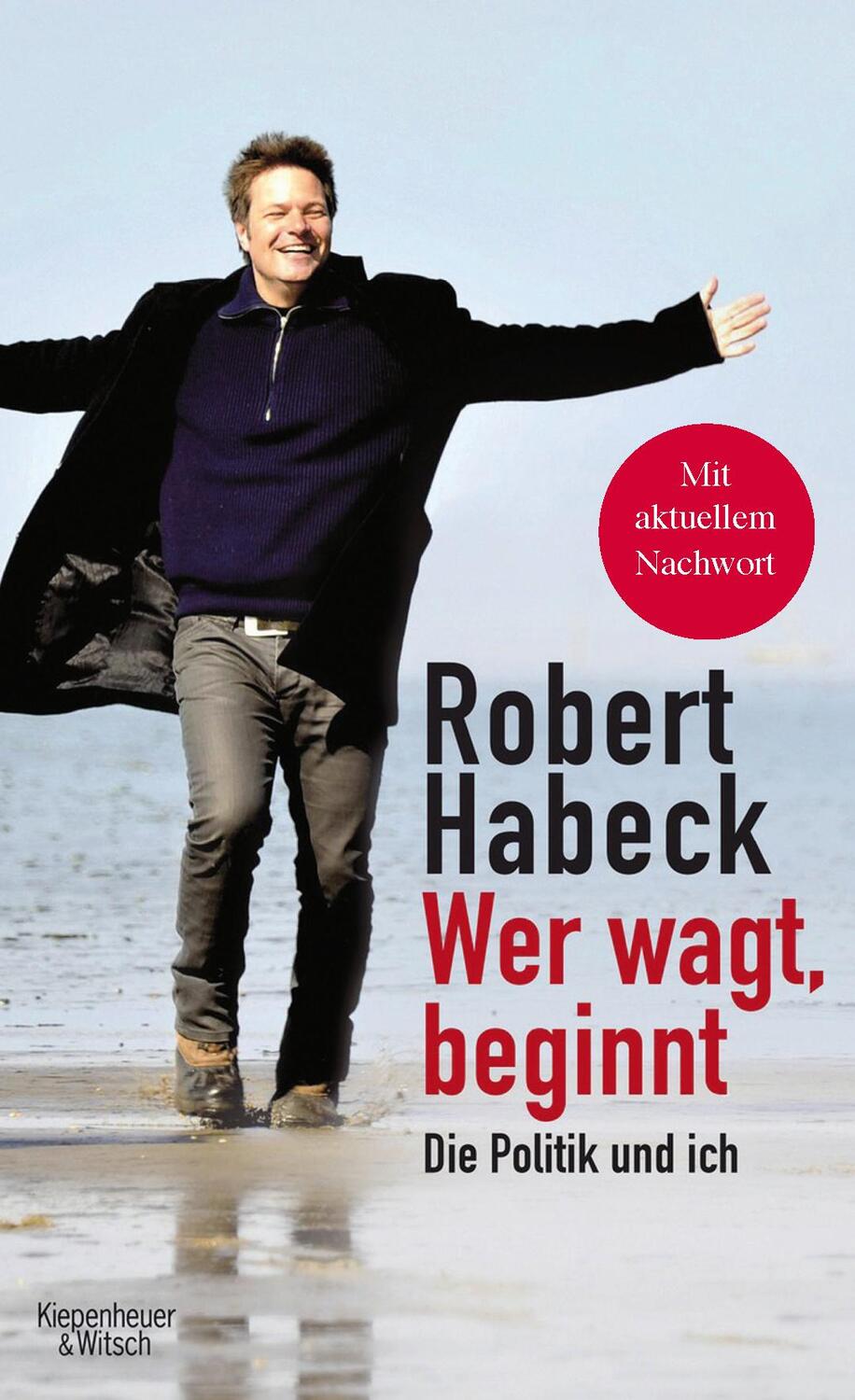 Cover: 9783462049497 | Wer wagt, beginnt | Die Politik und ich. | Robert Habeck | Taschenbuch