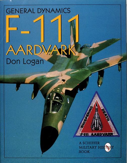 Cover: 9780764305870 | General Dynamics F-111 Aardvark | Don Logan | Buch | Gebunden | 1998