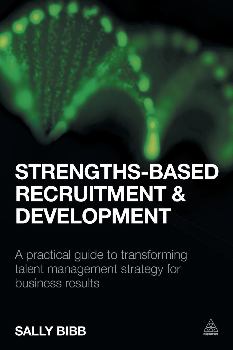 Cover: 9780749476977 | Strengths-Based Recruitment and Development | Sally Bibb | Taschenbuch