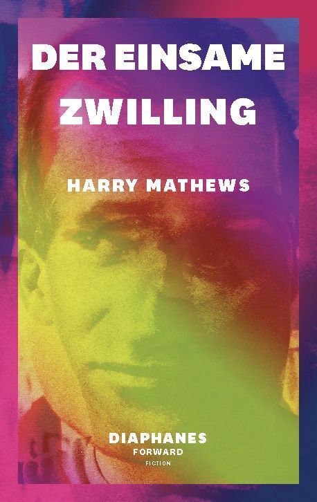 Cover: 9783035801385 | Der einsame Zwilling | Harry Mathews | Taschenbuch | 2020 | diaphanes