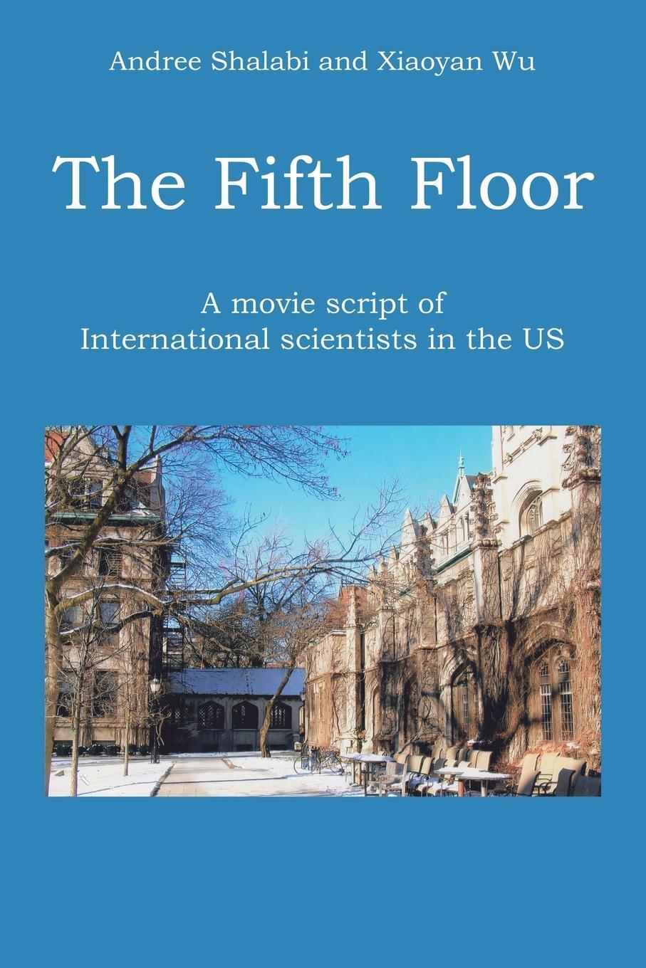 Cover: 9798369406595 | The Fifth Floor | A movie script of International scientists in the US