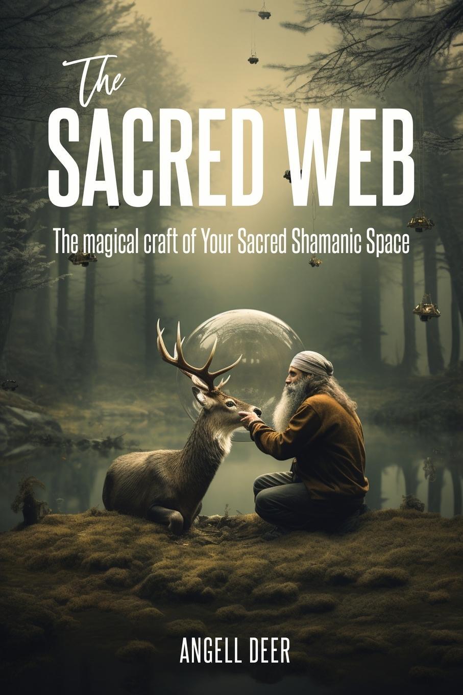 Cover: 9781835560761 | The Sacred Web | The Magical Craft of Your Sacred Shamanic Space